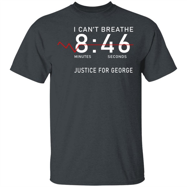 I Can't Breathe 8 46 Justice For George Shirt I Can't Breathe 8 46 Justice For George Shirt - Image 2