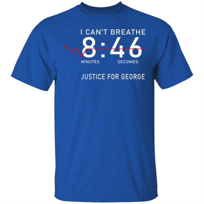 I Can't Breathe 8 46 Justice For George Shirt I Can't Breathe 8 46 Justice For George Shirt - Image 5