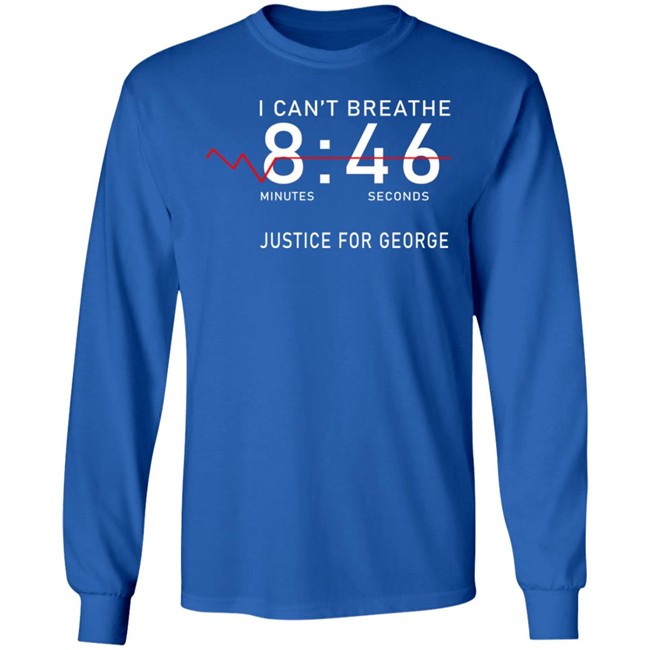 I Can't Breathe 8 46 Justice For George Shirt I Can't Breathe 8 46 Justice For George Shirt - Image 10