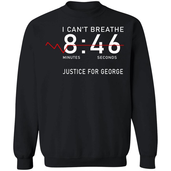 I Can't Breathe 8 46 Justice For George Shirt I Can't Breathe 8 46 Justice For George Shirt - Image 15