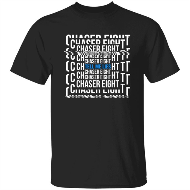Chaser Eight Merch Tell Me Leis Shirt Chaser Eight Merch Tell Me Leis Shirt