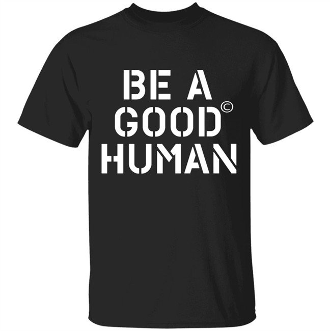 Nomad be a Good Human shirt