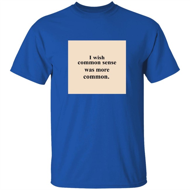 Lissa I Wish Common Sense Was More Common T Shirt Lissa I Wish Common Sense Was More Common T Shirt - Image 5