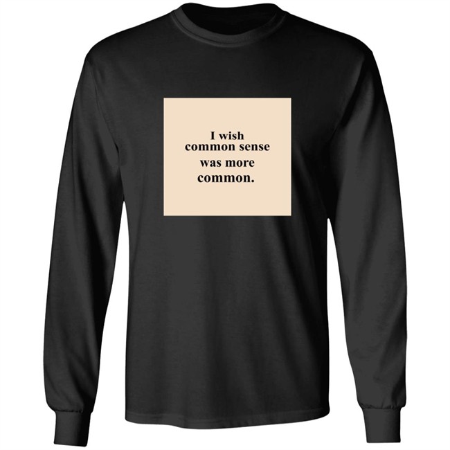 Lissa I Wish Common Sense Was More Common T Shirt Lissa I Wish Common Sense Was More Common T Shirt - Image 8