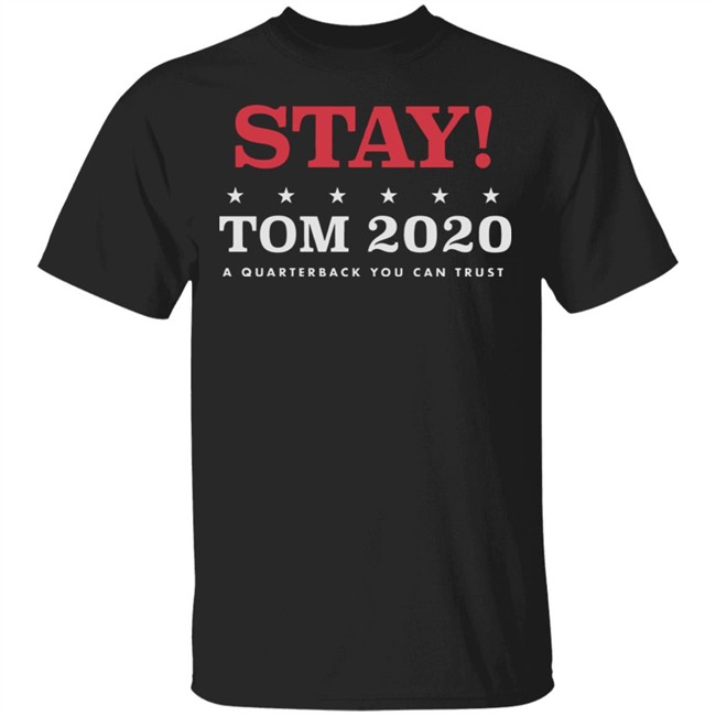 Stay Tom 2020 shirt