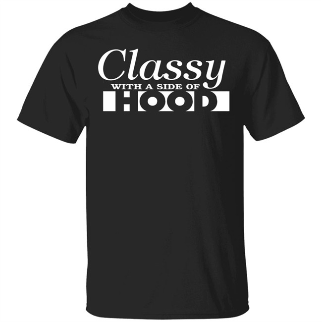 Classy With A Side Of Hood Hoodie Classy With A Side Of Hood Hoodie - Image 3