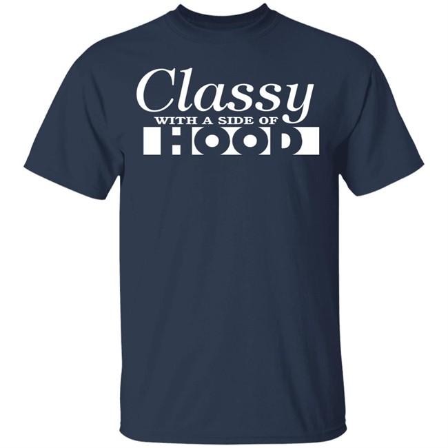 Classy With A Side Of Hood Hoodie Classy With A Side Of Hood Hoodie - Image 6
