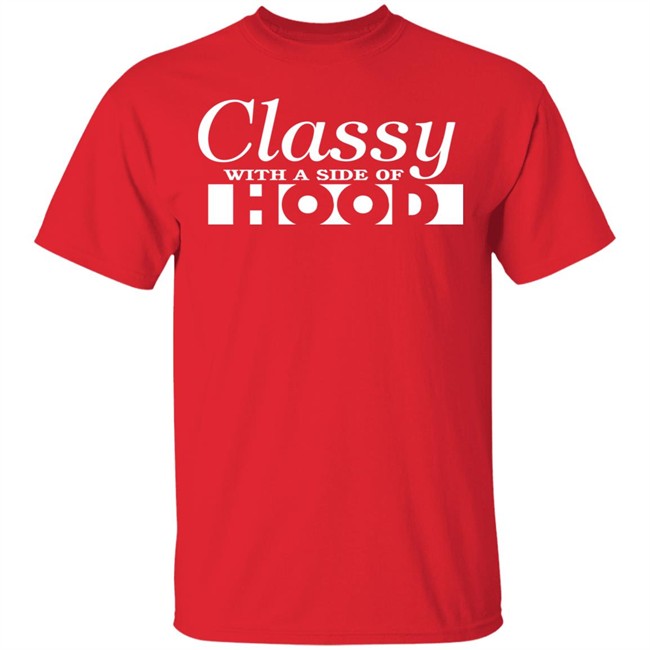 Classy With A Side Of Hood Hoodie Classy With A Side Of Hood Hoodie - Image 7