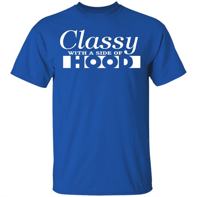 Classy With A Side Of Hood Hoodie Classy With A Side Of Hood Hoodie - Image 8