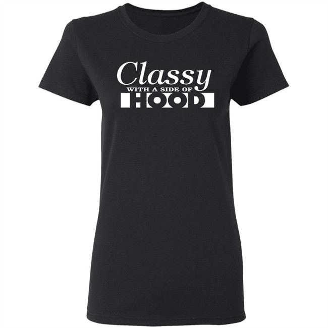 Classy With A Side Of Hood Hoodie Classy With A Side Of Hood Hoodie - Image 9