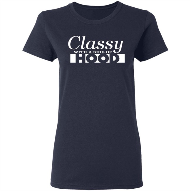 Classy With A Side Of Hood Hoodie Classy With A Side Of Hood Hoodie - Image 10