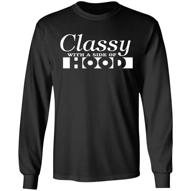 Classy With A Side Of Hood Hoodie Classy With A Side Of Hood Hoodie - Image 11