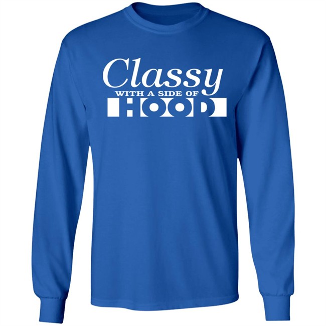 Classy With A Side Of Hood Hoodie Classy With A Side Of Hood Hoodie - Image 12