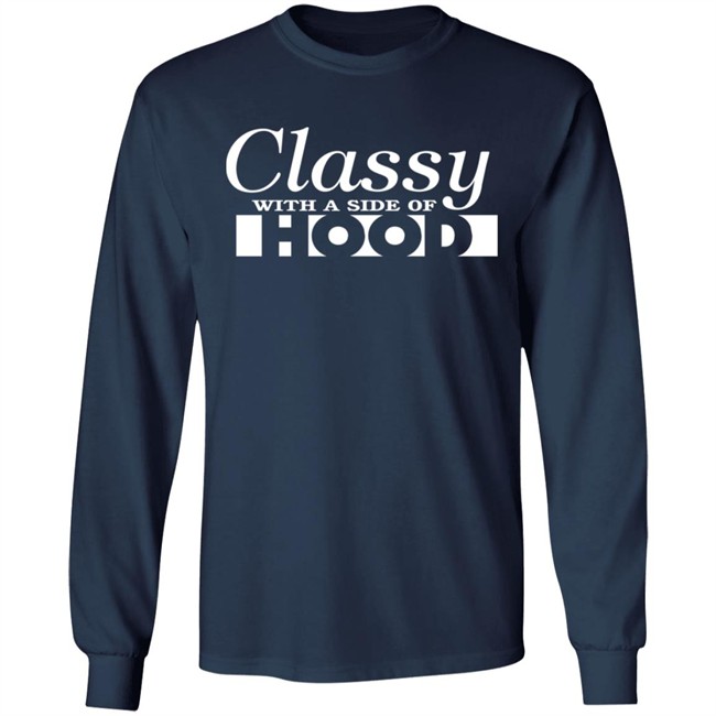 Classy With A Side Of Hood Hoodie Classy With A Side Of Hood Hoodie - Image 13