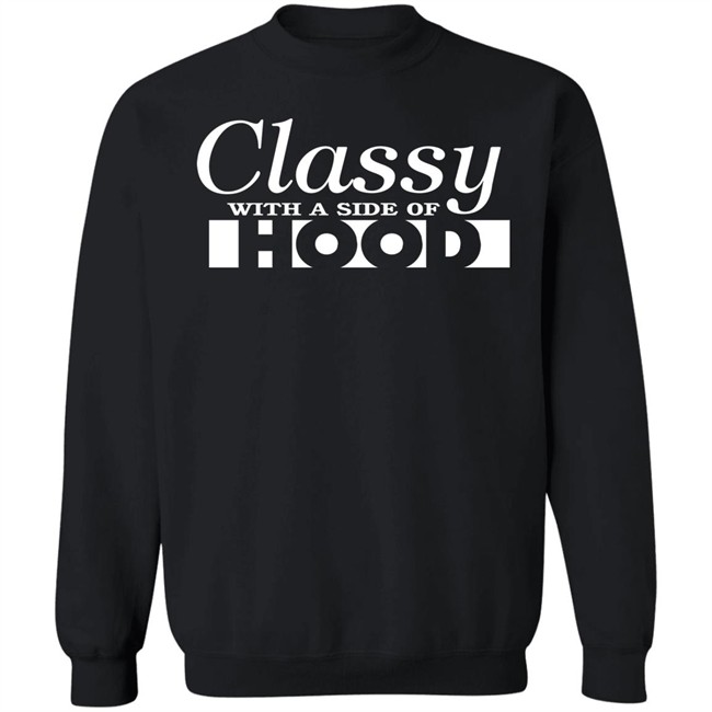 Classy With A Side Of Hood Hoodie Classy With A Side Of Hood Hoodie - Image 16