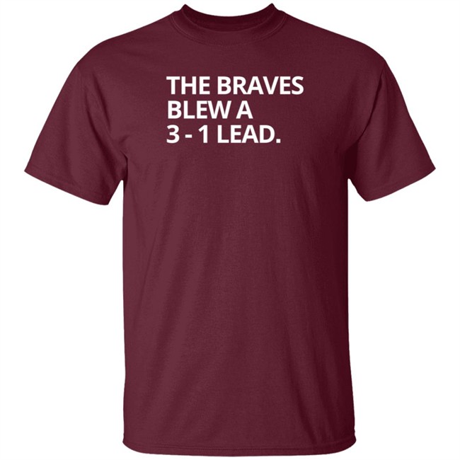 Obvious The Braves Blew A 3-1 Lead Tee Shirt Obvious The Braves Blew A 3-1 Lead Tee Shirt - Image 2
