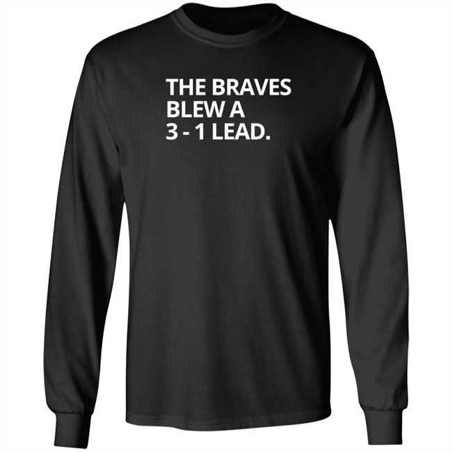 Obvious The Braves Blew A 3-1 Lead Tee Shirt Obvious The Braves Blew A 3-1 Lead Tee Shirt - Image 8