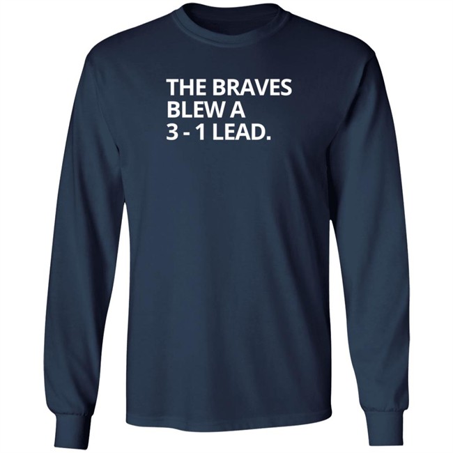 Obvious The Braves Blew A 3-1 Lead Tee Shirt Obvious The Braves Blew A 3-1 Lead Tee Shirt - Image 10