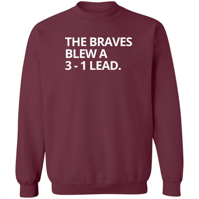 Obvious The Braves Blew A 3-1 Lead Tee Shirt Obvious The Braves Blew A 3-1 Lead Tee Shirt - Image 16