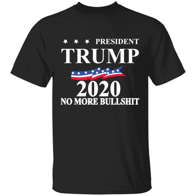 Trump 2020 shirt No more Bullshit