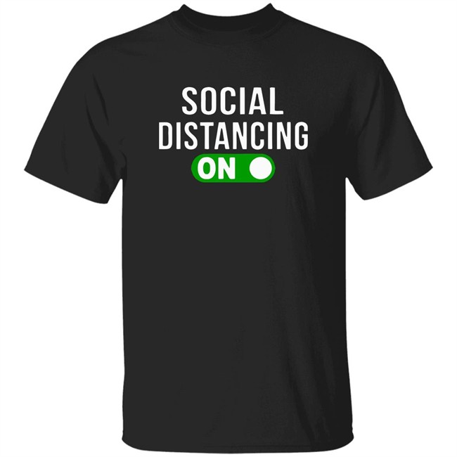 Social Distancing Mode On T-Shirt