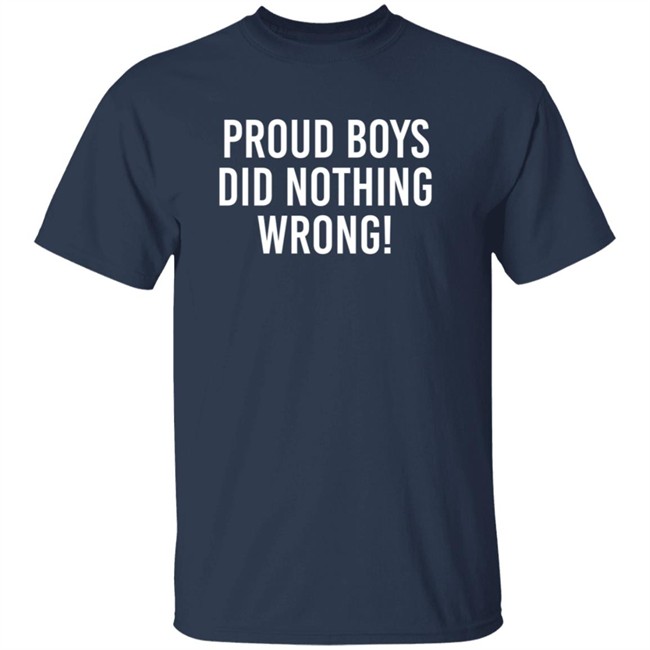 Proud Boys Dids Nothing Wrong Shirt Proud Boys Dids Nothing Wrong Shirt - Image 3