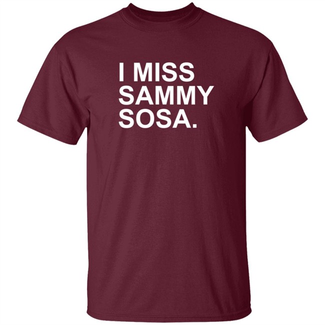 I Miss Sammy Sosa Shirt I Miss Sammy Sosa Shirt - Image 2