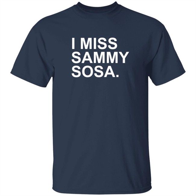 I Miss Sammy Sosa Shirt I Miss Sammy Sosa Shirt - Image 3
