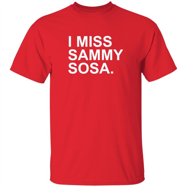 I Miss Sammy Sosa Shirt I Miss Sammy Sosa Shirt - Image 4