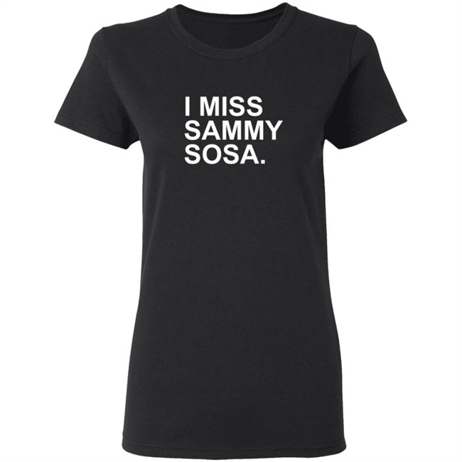 I Miss Sammy Sosa Shirt I Miss Sammy Sosa Shirt - Image 6