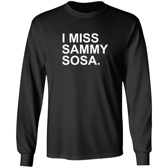 I Miss Sammy Sosa Shirt I Miss Sammy Sosa Shirt - Image 8