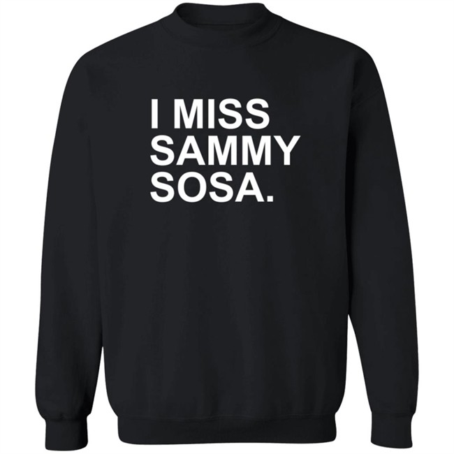 I Miss Sammy Sosa Shirt I Miss Sammy Sosa Shirt - Image 15