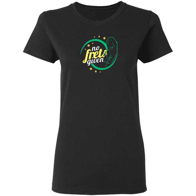No Frets Given Shirt No Frets Given Shirt - Image 6
