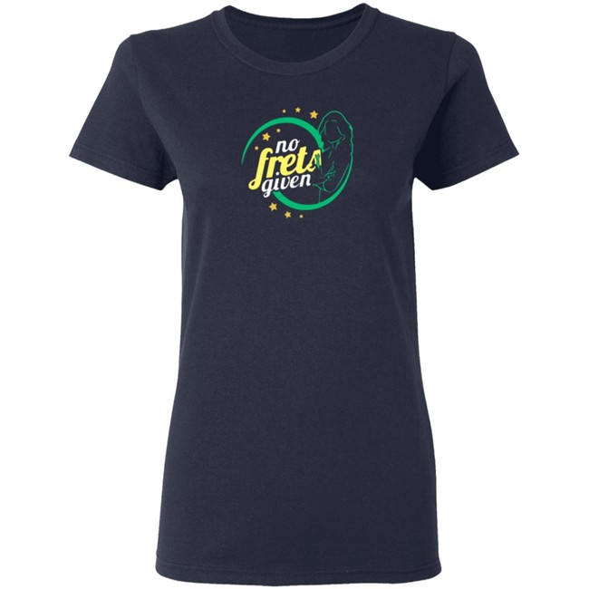 No Frets Given Shirt No Frets Given Shirt - Image 7