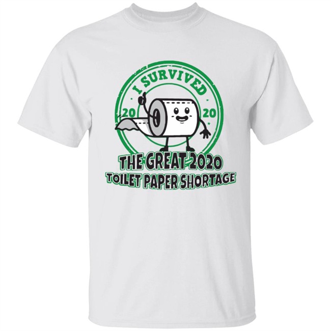 I survived the great 2020 toilet paper shortage t shirt I survived the great 2020 toilet paper shortage t shirt