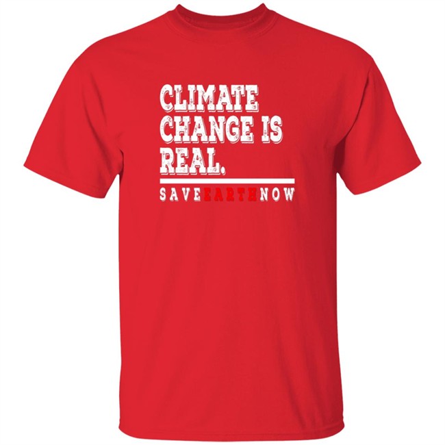 Climate Change Is Real Tee Shirt Climate Change Is Real Tee Shirt - Image 4