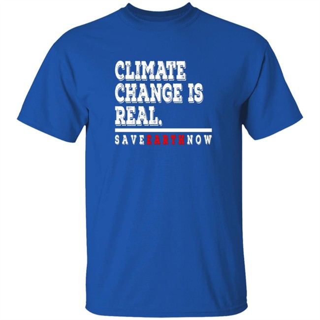 Climate Change Is Real Tee Shirt Climate Change Is Real Tee Shirt - Image 5