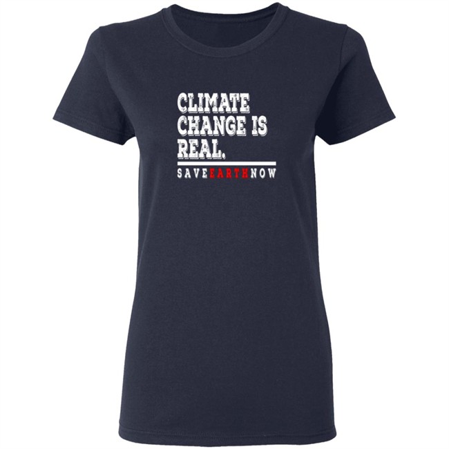 Climate Change Is Real Tee Shirt Climate Change Is Real Tee Shirt - Image 7