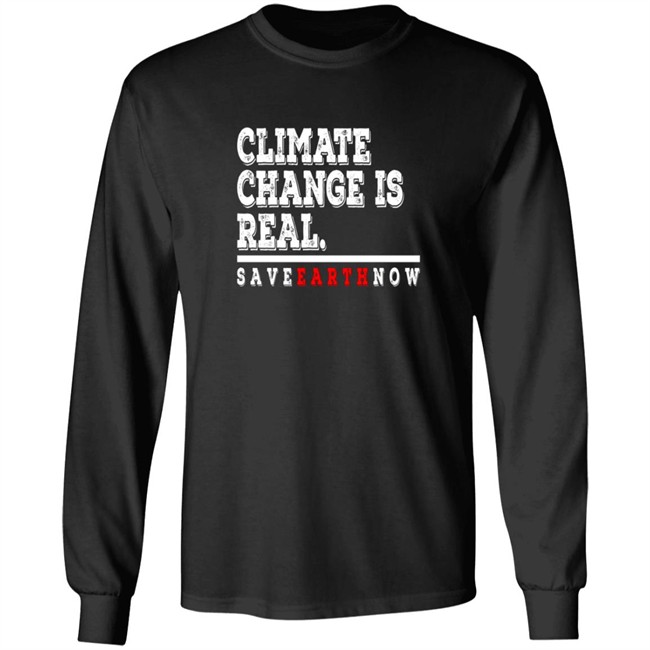 Climate Change Is Real Tee Shirt Climate Change Is Real Tee Shirt - Image 8