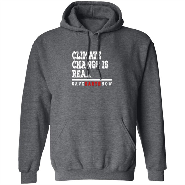 Climate Change Is Real Tee Shirt Climate Change Is Real Tee Shirt - Image 12