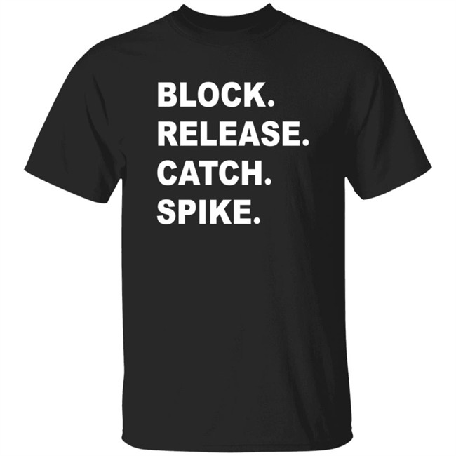 Block Release Catch Spike Tee Shirt Block Release Catch Spike Tee Shirt