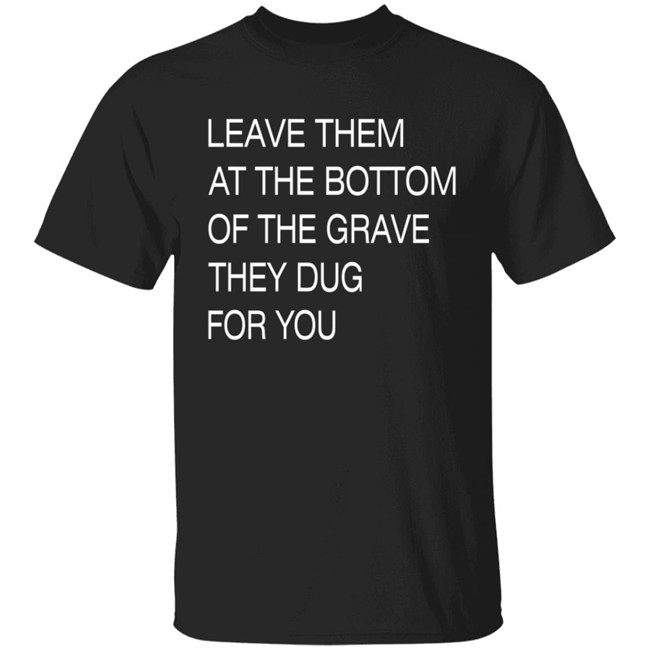 Void Merch Leave Them In The Grave Shirt