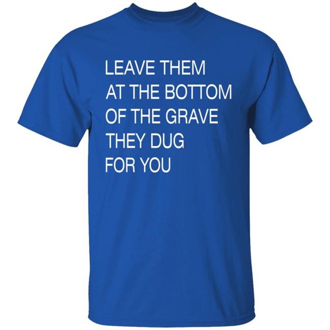 Void Merch Leave Them In The Grave Shirt Void Merch Leave Them In The Grave Shirt - Image 5