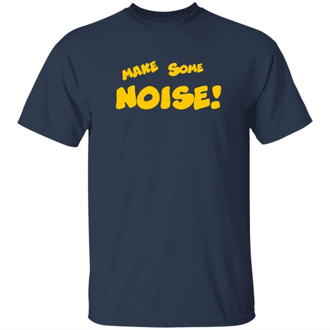Make Some Noise Tee Shirt Make Some Noise Tee Shirt - Image 3