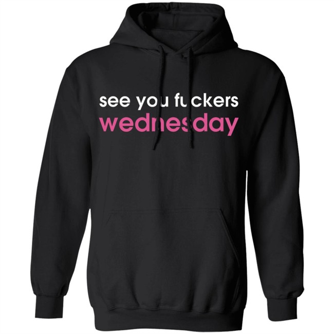 Call Her Daddy See You Wednesday Hoodie