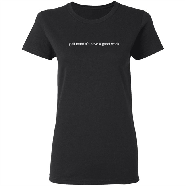 Yall Mind If I Have A Good Week Hoodie Yall Mind If I Have A Good Week Hoodie - Image 6