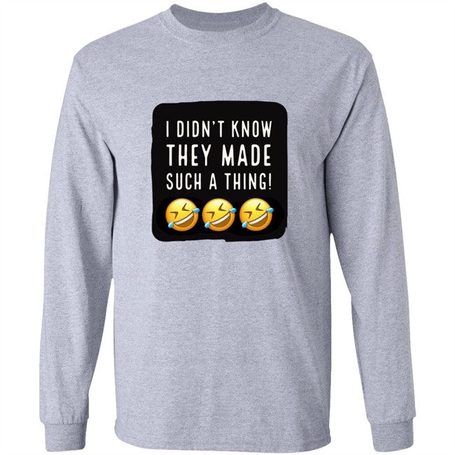 I Didnt Know They Made Such A Thing Tee Shirt I Didnt Know They Made Such A Thing Tee Shirt - Image 8
