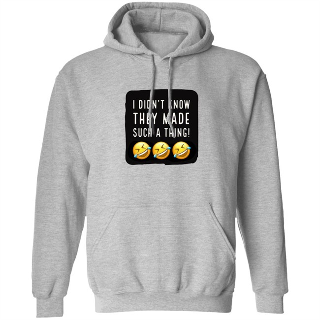 I Didnt Know They Made Such A Thing Tee Shirt I Didnt Know They Made Such A Thing Tee Shirt - Image 11