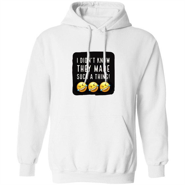 I Didnt Know They Made Such A Thing Tee Shirt I Didnt Know They Made Such A Thing Tee Shirt - Image 12