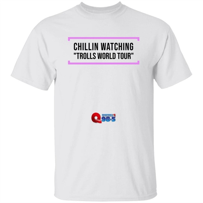 Chillin Watching Trolls World Tour Tee Shirt Chillin Watching Trolls World Tour Tee Shirt